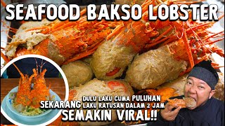 SEMAKIN VIRAL !! SEAFOOD BAKSO LOBSTER !! Dalam 2 jam, Ratusan Lobster Ludes