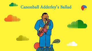 Cannonball Adderley · Ballad 💣 PLAYLIST 🎷