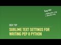 Sublime Text Settings for Writing PEP 8 Python