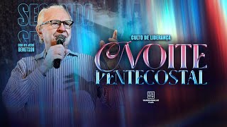 NOITE PENTECOSTAL - CULTO DE LIDERANÇA | 19h | 10/02/2025