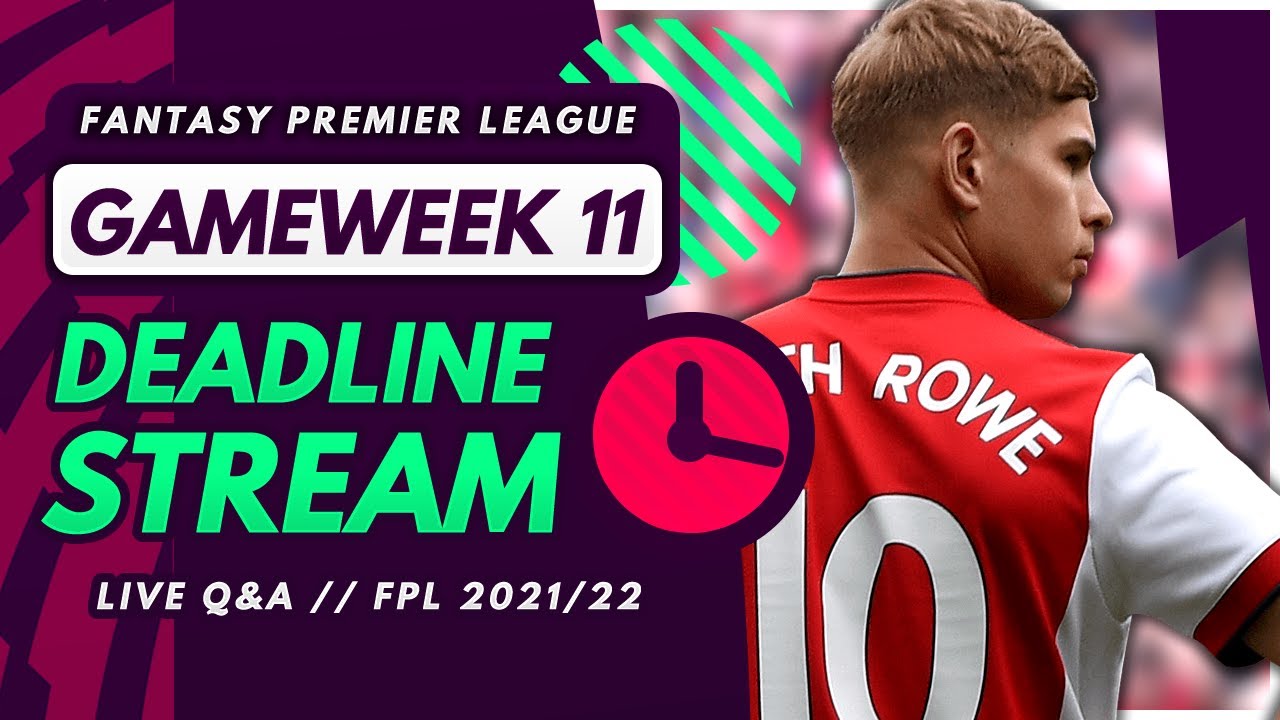 FPL GW11 DEADLINE STREAM - Live Transfers, Team News And Q&A! | Fantasy ...