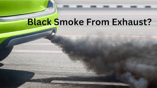 Causes of Black Smoke From Exhaust | How To Fix It