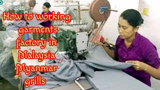 Malaysia garments factory /daily working life Myanmar grills #malaysia #garments