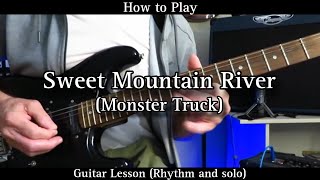 How to Play SWEET MOUNTAIN RIVER - Monster Truck.  Guitar Lesson (Rhythm and solo)