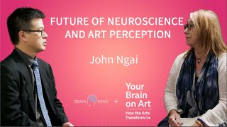 John Ngai on the Brain Initiative: Pioneering the Future of Neuroscience and Art Perception