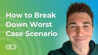 How to Break Down Worst Case Scenario