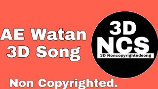 AE Vatan | 3D Song | Non Copyrighted | Razi | Aalia Bhat | #3DNoncopyrightedsongs.