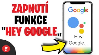 Jak ZAPNOUT HEY GOOGLE (2025) / OK GOOGLE / GOOGLE ASSISTANT | Návod | Android | Google / MOBIL