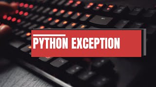 36. PYTHON - EXCEPTION HANDLING PART-2 TRY-EXCEPT EXPLAINED