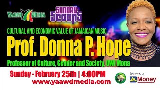 Sunday Scoops Presents-  Prof. Donna Hope Cultural Value of Jamaican Music