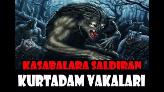 Kasabalara Saldıran Kurtadam Vakaları