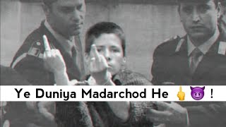 Ye Duniya Madarchod He 🖕😈 || Bad Boy Attitude Shayari Status || Madarchod Status || WhatsAp Status