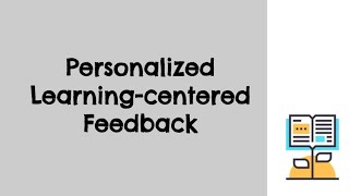 Personalized Learning-centered Feedback