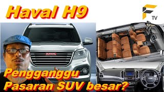 Haval H9 boleh menggugat pasaran SUV dengan saiz, spesifikasi dan enjin 2.0 turbo?