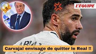 🚨👀INATTENDU ‼️Carvajal prêt à tourner la page du Real Madrid !