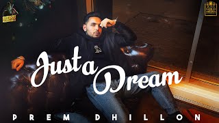Just a Dream (Full Video) Prem Dhillon | Opi Music | Latest Punjabi Songs 2020/2021