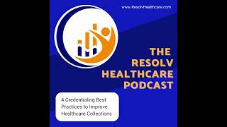 4 Credentialing Best Practices to Improve Healthcare Collections