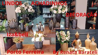 LINDOS ACHADINHOS DE DECORAÇÃO/IZA&BELL/TOUR EM PORTO FERREIRA/A PERUA CHEGOOU!!