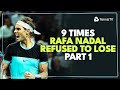 9 Times Rafa Nadal Refused To Lose: Part 1