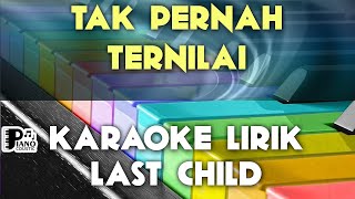 TAK PERNAH TERNILAI LAST CHILD KARAOKE LIRIK ORGAN TUNGGAL KEYBOARD