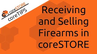 coreSTORE - Receiving and Selling Firearms