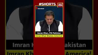 Pakistan PM Imran Khan Blames U.S for Foreign Conspiracy | #Shorts | #IndiaToday