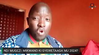 NDI MUGEZI: MIKWANO KI GYEWETAAGA MU 2024?