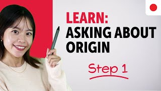 Learn How to Ask About Origin in Japanese – Step 1!