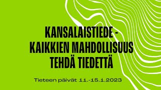 Kansalaistiede – kaikkien mahdollisuus tehdä tiedettä (Tieteen päivät 2023)