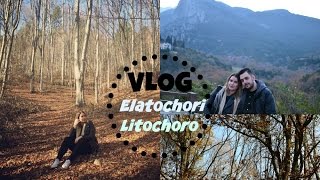 Vlog ♥ Ελατοχώρι \\ Λιτόχωρο - Ένα δάσος, ο Όλυμπος και πολύ φαγητό | Stylebows