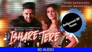Ishare Tere [8D Song] | Guru Randhawa | Dhvani Bhanushali | Use Headphones | Hindi 8D Music