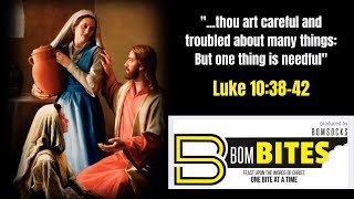 BOM-BITES Episode #780 - Luke 10:38-42