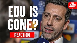 Edu LEAVING Arsenal?! LIVE Reaction! | The Cannon Podcast