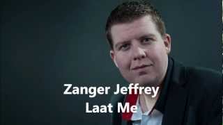 Zanger Jeffrey - Laat Me