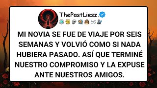 Mi novia se fue de viaje por seis semanas y volvió como si nada hubiera pasado  Así que terminé nues