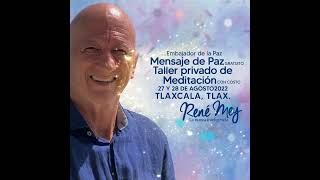 René Mey en Tlaxcala con su Mensaje de paz 🕊️ (gratuito)  & Taller de meditación 🌟🧘‍♀️🌟(con costo).