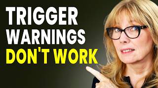 Trigger Warnings Are Making Your Trauma Worse (Do THIS Instead)
