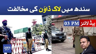 Dawn News headlines 03 PM | Federal government opposed the lockdown in Sindh | 31 July 2021