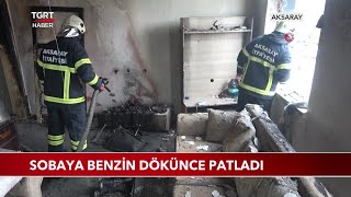 Sobaya Benzin Dökünce Patladı