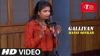 Galliyan | Ek Villain | Cover Song By Mansi Sonkar | T-Series StageWorks