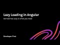 Improve initial load time by 60% - Lazy Loading in Angular