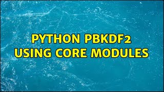 Python PBKDF2 using core modules