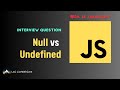 ❤️Dil Se JavaScript | Question 5 | Null vs Undefined | Hindi JavaScript | Interview Questions