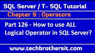 How to use ALL Logical Operator in SQL Server - SQL Server / TSQL Tutorial Part 126