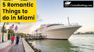 5 Romantic Things to do in Miami | CruiseBooking.com