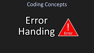 Error Handling - Coding Concepts