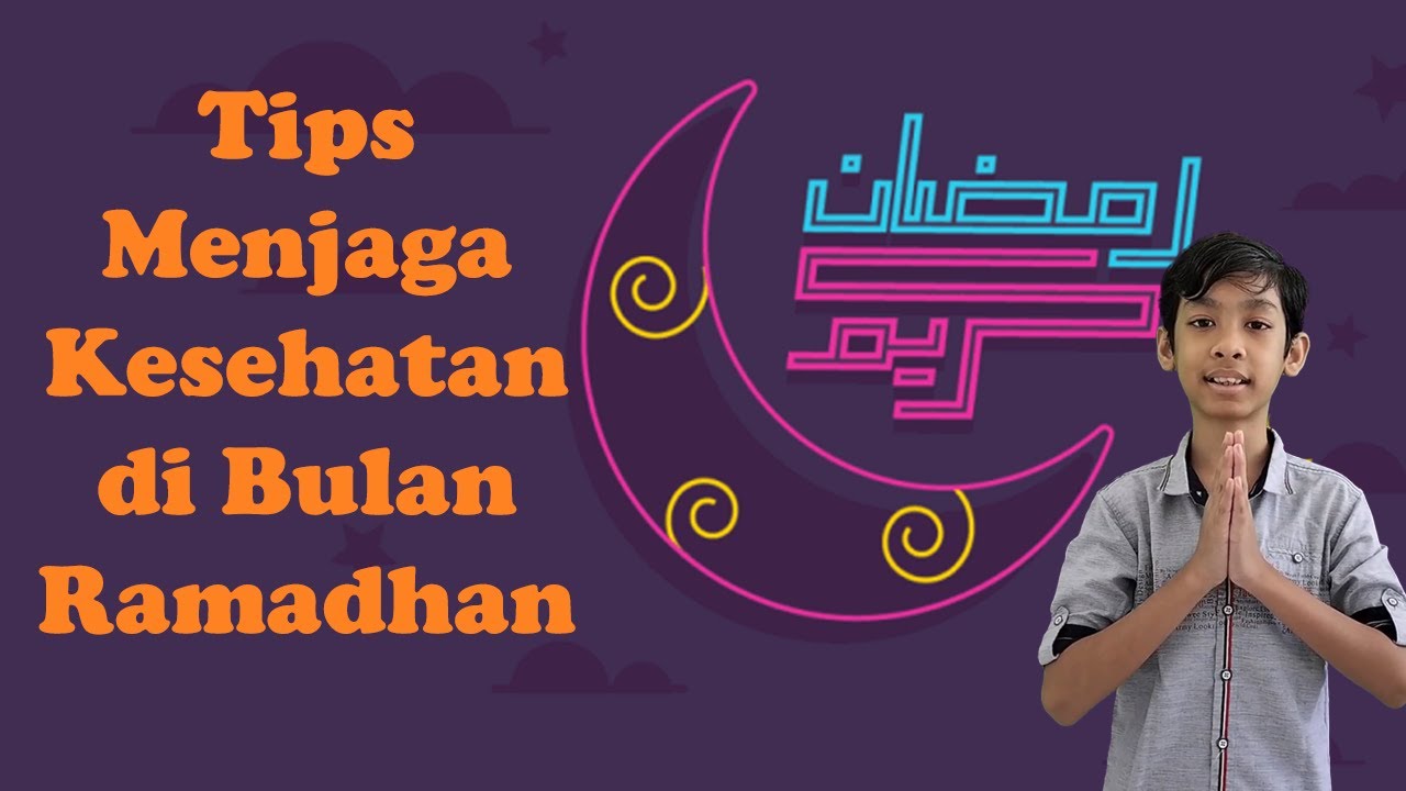 TIPS MENJAGA KESEHATAN DI BULAN RAMADHAN - YouTube