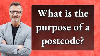 What is the purpose of a postcode?