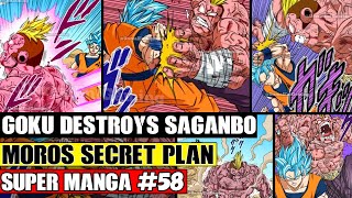 GOKU DESTROYS SAGANBO! Moro Wants To See Ultra Instinct Dragon Ball Super Manga Chapter 58 LEAKS
