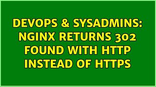DevOps & SysAdmins: nginx returns 302 FOUND with http instead of https